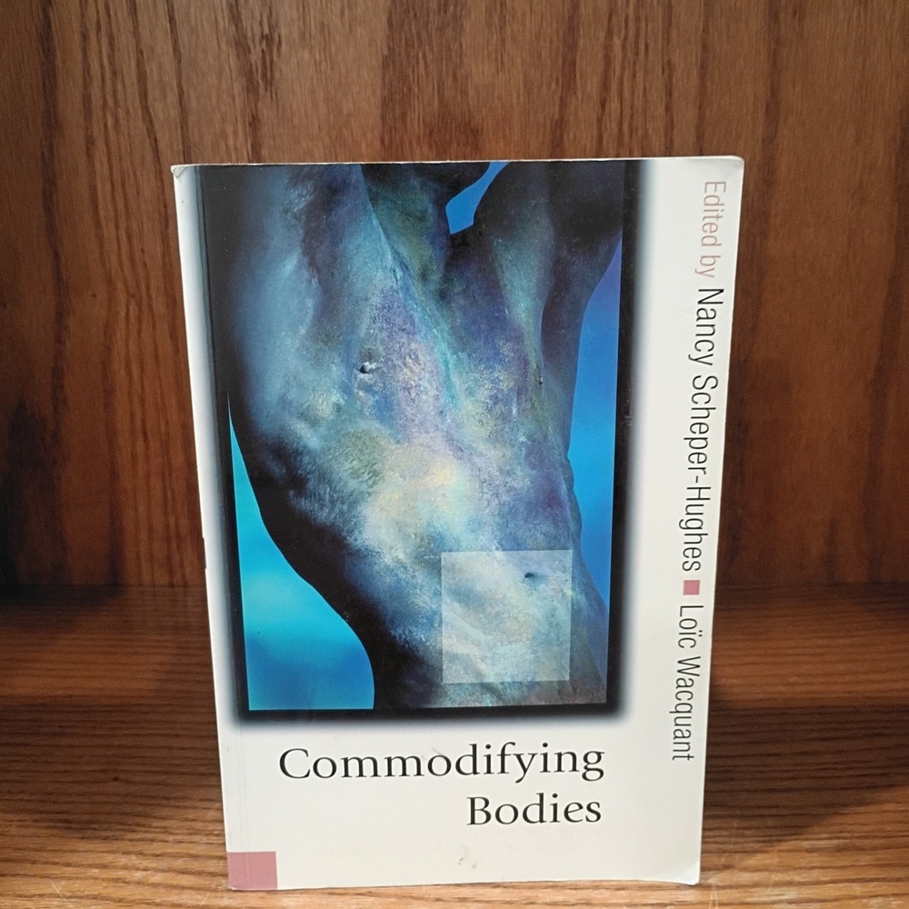 Commodifying Bodies Edited by Nancy Scheper-Hughes and Loïc Wacquan Paperback